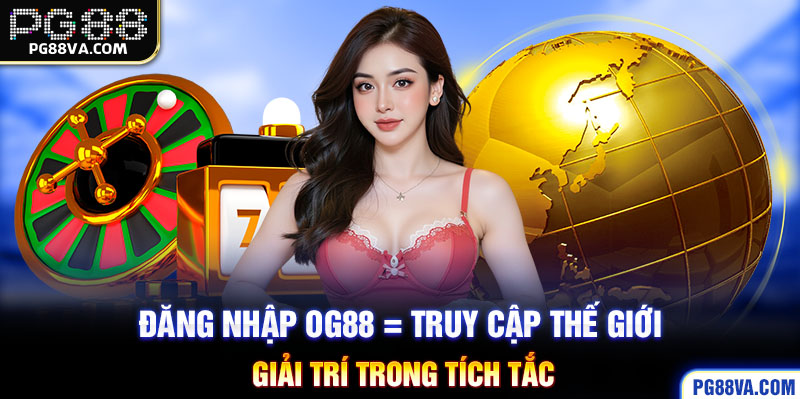 cách đăng nhập PG88 nhanh chóng